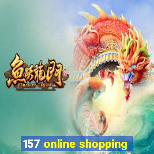 157 online shopping